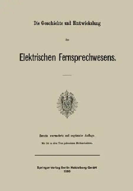 Buy Die Geschichte Und Entwickelung Des Elektrischen Fernsprechwesens (English, Julius Springer) — BookShops.in
