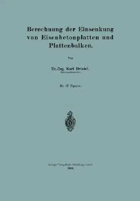 Buy Berechnung Der Einsenkung Von Eisenbetonplatten Und Plattenbalken (English, Karl Heintel) — BookShops.in