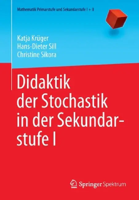 Didaktik Der Stochastik in Der Sekundarstufe I (English, Katja Krüger | Hans-Dieter Sill | Christine Sikora)