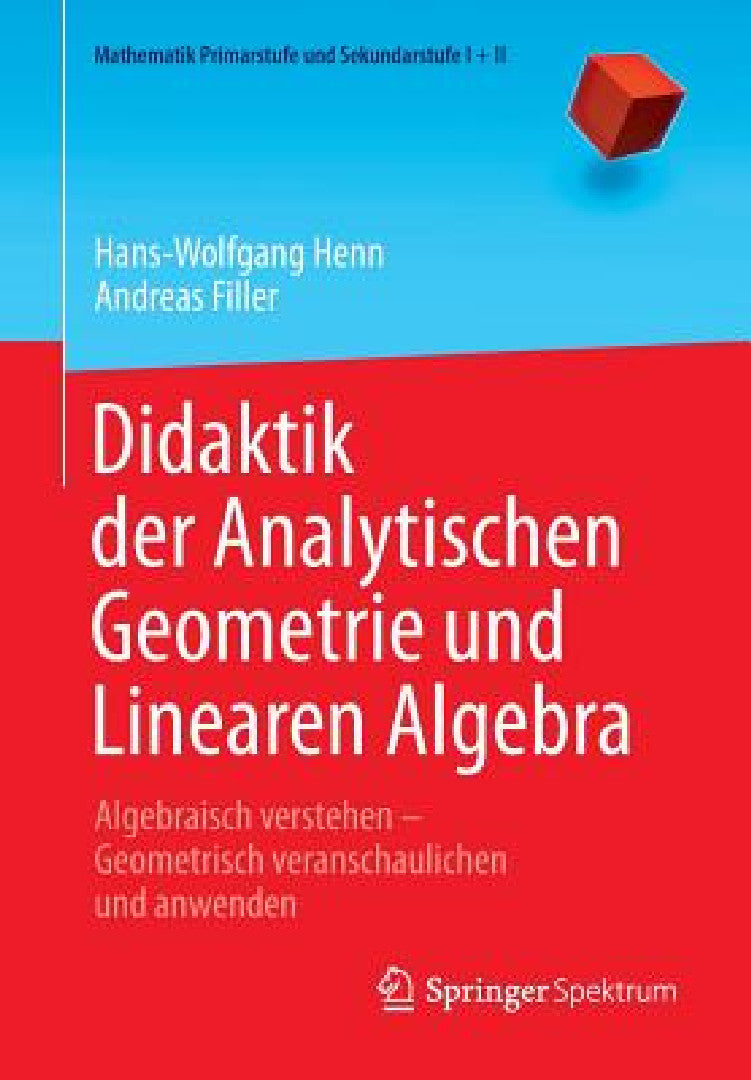 Buy Didaktik Der Analytischen Geometrie Und Linearen Algebra (English, Hans-Wolfgang Henn | Andreas Filler) — BookShops.in