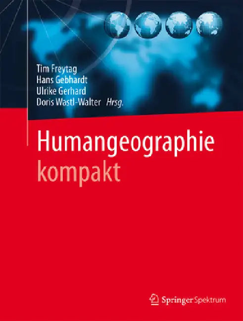 Buy Humangeographie Kompakt (English, Tim Freytag | Hans Gebhardt | Ulrike Gerhard) — BookShops.in