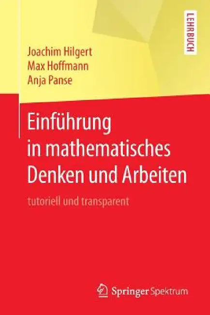 Einführung in Mathematisches Denken Und Arbeiten (English, Joachim Hilgert | Max Hoffmann | Anja Panse)