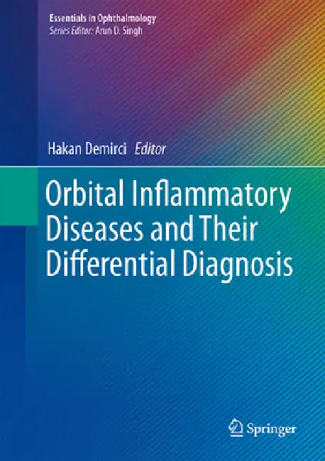 Buy Orbital Inflammatory Diseases and Their Differential Diagnosis (English, Hakan Demirci) — BookShops.in