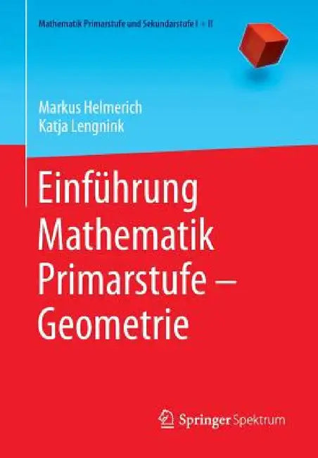 Buy Einführung Mathematik Primarstufe - Geometrie (English, Markus Helmerich | Katja Lengnink) — BookShops.in