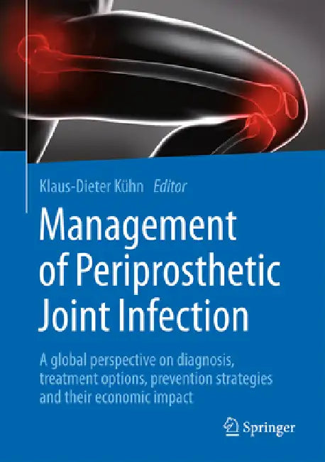 Buy Management of Periprosthetic Joint Infection (English, Klaus-Dieter Kühn) — BookShops.in