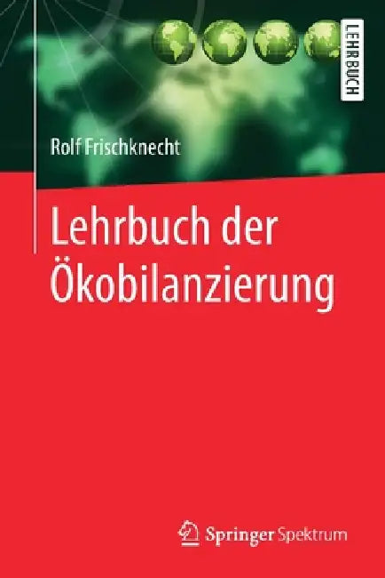Buy Lehrbuch Der Ökobilanzierung (English, Rolf Frischknecht) — BookShops.in