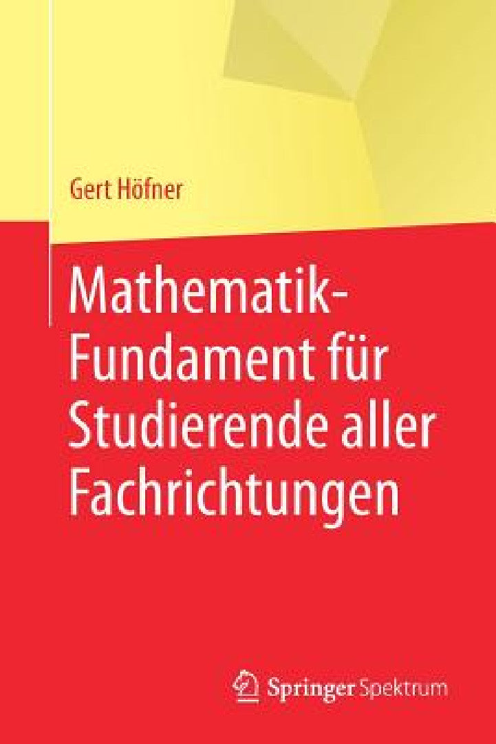 Buy Mathematik-Fundament Für Studierende Aller Fachrichtungen (English, Gert Höfner | Natali Skark) — BookShops.in