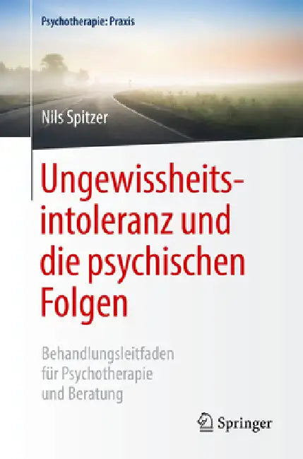 Buy Ungewissheitsintoleranz Und Die Psychischen Folgen (English, Nils Spitzer) — BookShops.in