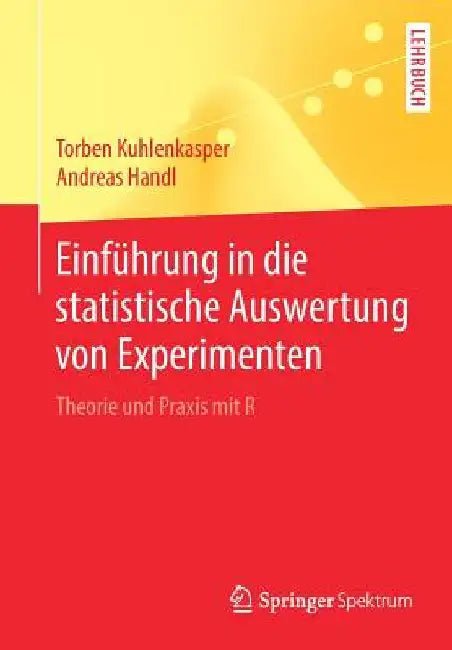 Buy Einführung in Die Statistische Auswertung Von Experimenten (English, Torben Kuhlenkasper | Andreas Handl) — BookShops.in