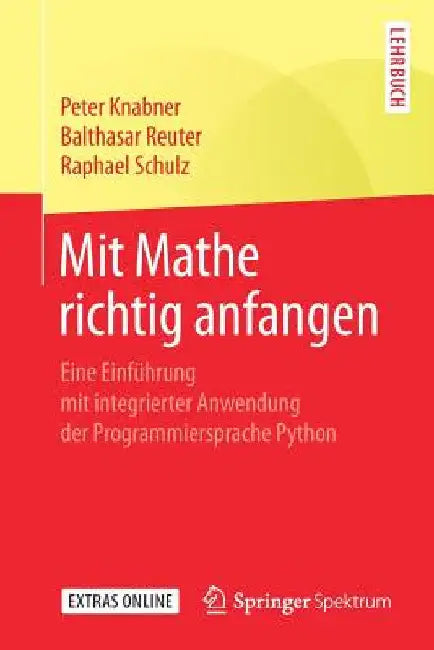Buy Mit Mathe Richtig Anfangen (English, Peter Knabner | Balthasar Reuter | Raphael Schulz) — BookShops.in