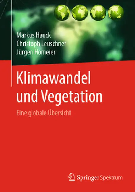 Buy Klimawandel Und Vegetation - Eine Globale Übersicht (English, Markus Hauck | Christoph Leuschner | Jürgen Homeier) — BookShops.in