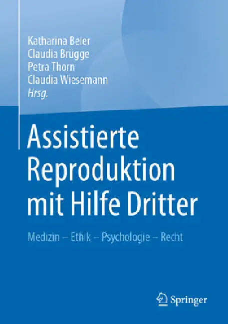 Buy Assistierte Reproduktion Mit Hilfe Dritter (English, Katharina Beier | Claudia Brügge | Petra Thorn) — BookShops.in