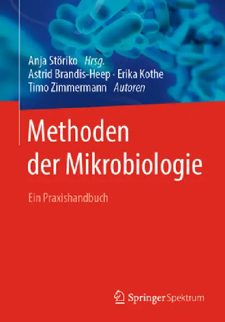 Buy Methoden Der Mikrobiologie (English, Anja Störiko | Astrid Brandis-Heep | Erika Kothe) — BookShops.in