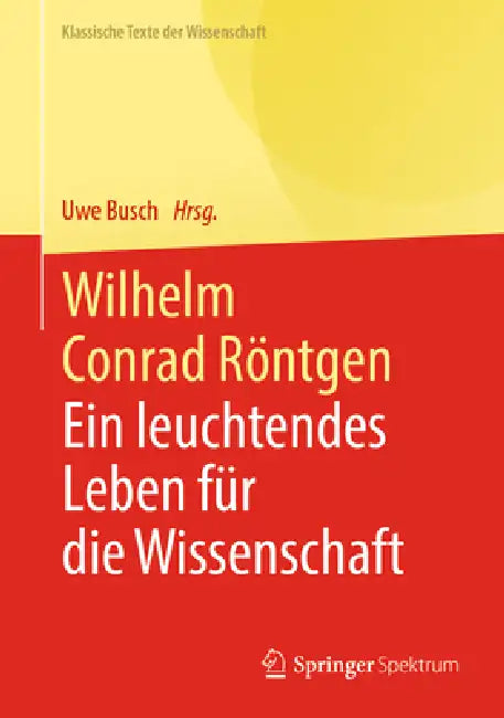 Buy Wilhelm Conrad Röntgen (English, Uwe Busch) — BookShops.in