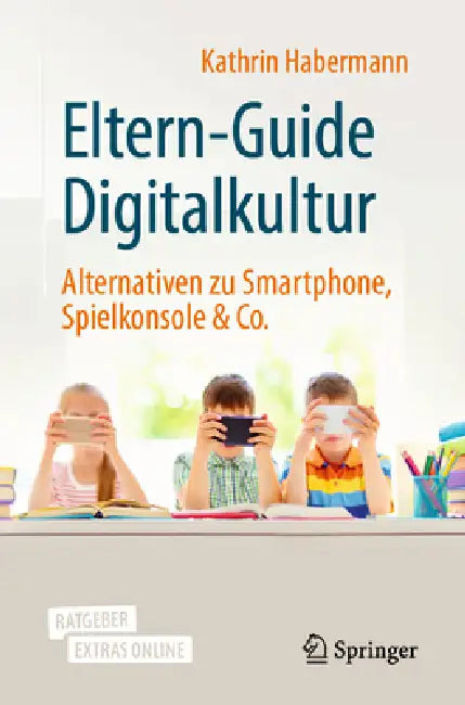 Buy Eltern-Guide Digitalkultur | by Kathrin Habermann | Springer | by Kathrin Habermann | Springer | by Kathrin Habermann | Springer | by Kathrin Habermann | Springer | by Kathrin Habermann | Springer | by Kathrin Habermann | Springer | by Kathrin Habermann | Springer | by Kathrin Habermann | Springer | by Kathrin Habermann | Springer | by Kathrin Habermann | Springer | by Kathrin Habermann | Springer | by Kathrin Habermann | Springer | by Kathrin Habermann | Springer | by Kathrin Habermann | Spring — BookShops.in