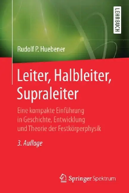 Buy Leiter, Halbleiter, Supraleiter (English, Rudolf P. Hübener) — BookShops.in