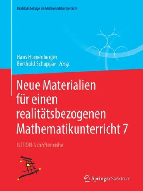 Neue Materialien Für Einen Realitätsbezogenen Mathematikunterricht 7 (English, Hans Humenberger | Berthold Schuppar)