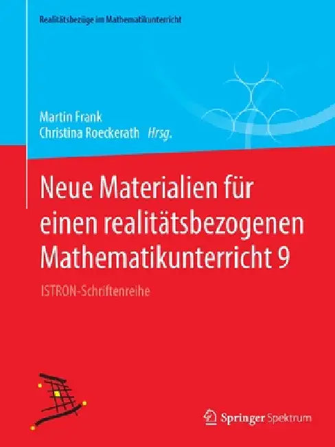 Buy Neue Materialien Für Einen Realitätsbezogenen Mathematikunterricht 9 (English, Martin Frank | Christina Roeckerath) — BookShops.in