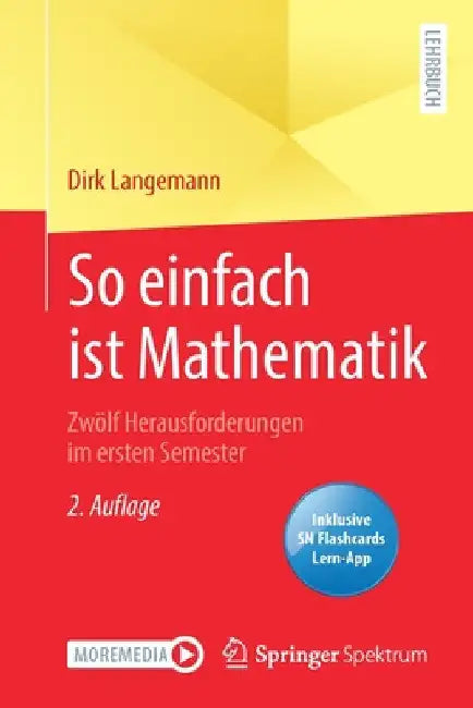 So Einfach Ist Mathematik - Zwölf Herausforderungen Im Ersten Semester (English, Dirk Langemann)