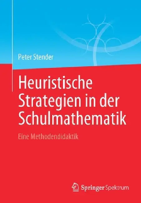 Buy Heuristische Strategien in Der Schulmathematik (English, Peter Stender) — BookShops.in