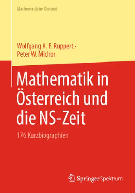 Buy Mathematik in Österreich Und Die Ns-Zeit (English, Wolfgang A. F. Ruppert | Peter W. Michor) — BookShops.in