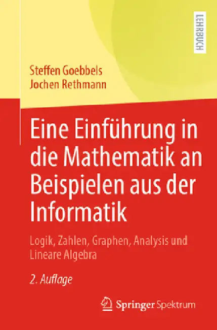 Buy Eine Einführung in Die Mathematik an Beispielen Aus Der Informatik (English, Steffen Goebbels | Jochen Rethmann) — BookShops.in