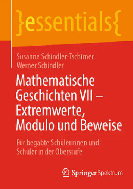Buy Mathematische Geschichten VII - Extremwerte, Modulo Und Beweise (English, Susanne Schindler-Tschirner | Werner Schindler) — BookShops.in