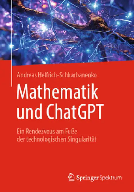 Buy Mathematik Und ChatGPT (English, Andreas Helfrich-Schkarbanenko) — BookShops.in
