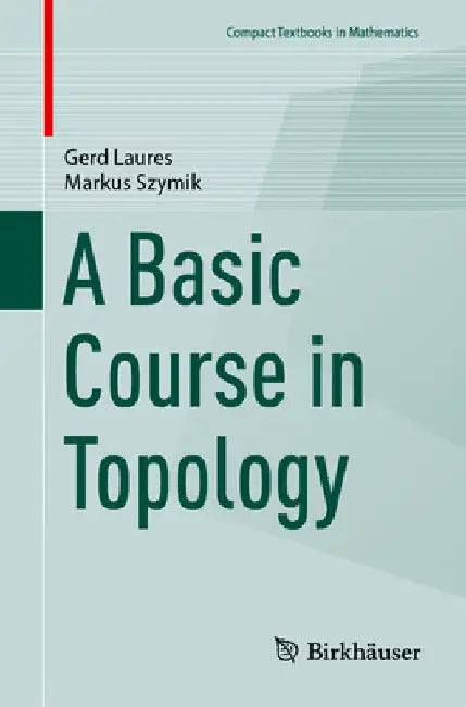 A Basic Course in Topology (Compact Textbooks in Mathematics) view 2