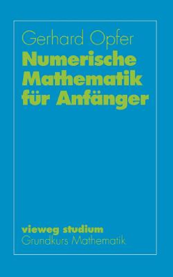 Buy Numerische Mathematik Für Anfänger (English, Gerhard Opfer) — BookShops.in