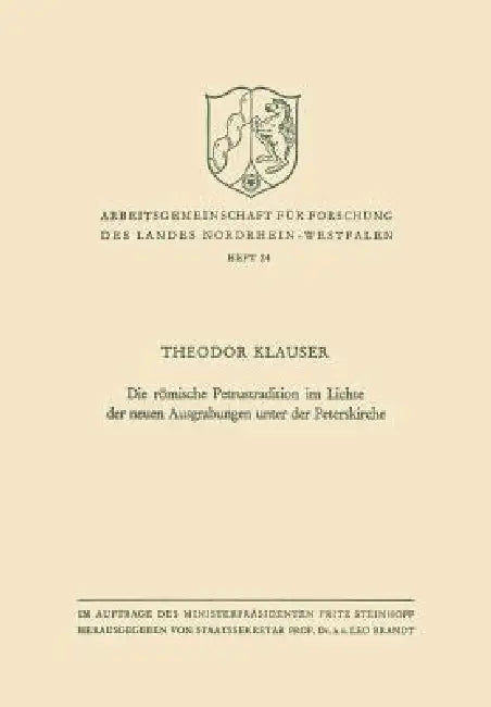 Buy Die Römische Petrustradition Im Lichte Der Neuen Ausgrabungen Unter Der Peterskirche (English, Theodor Klauser) — BookShops.in