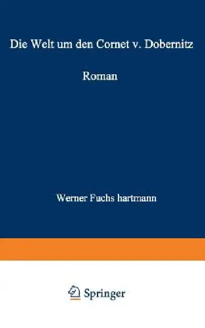 Die Welt Um Den Cornet V. Dobernitz (English, Werner Fuchs-Hartmann)