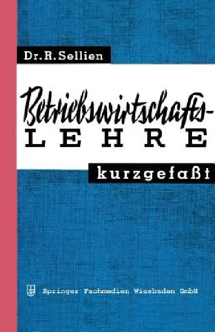 Buy Betriebswirtschaftslehre Kurzgefaßt (English, Reinhold Sellien) — BookShops.in
