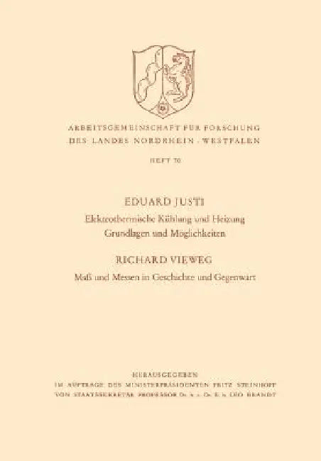 Buy Elektrothermische Kühlung Und Heizung Grundlagen Und Möglichkeiten. Maß Und Messen in Geschichte Und (English, Eduard Justi) — BookShops.in
