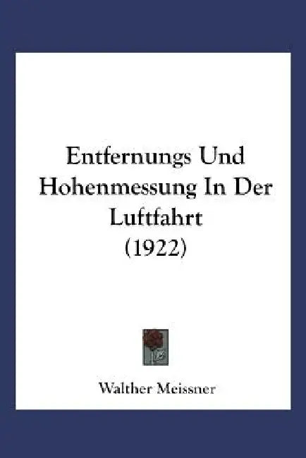 Buy Entfernungs- Und Höhenmessung in Der Luftfahrt (English, Walther Meißner) — BookShops.in