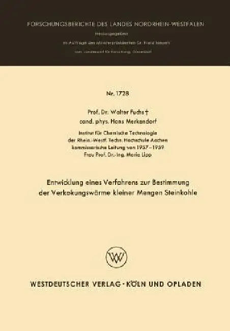 Buy Entwicklung Eines Verfahrens Zur Bestimmung Der Verkokungswärme Kleiner Mengen Steinkohle (English, Walter Maximilian Fuchs) — BookShops.in