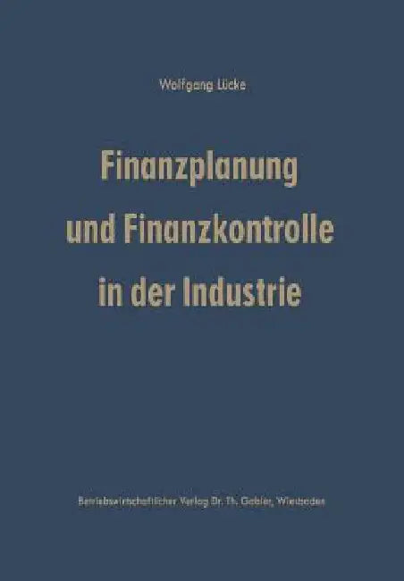 Buy Finanzplanung Und Finanzkontrolle in Der Industrie (English, Wolfgang Lücke) — BookShops.in