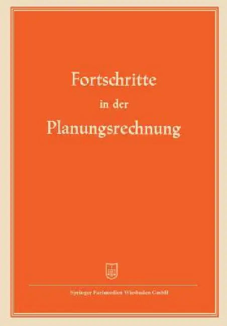 Buy Fortschritte in Der Planungsrechnung (English, Arbeitsgemeinschaft Planungsrechnung E.) — BookShops.in