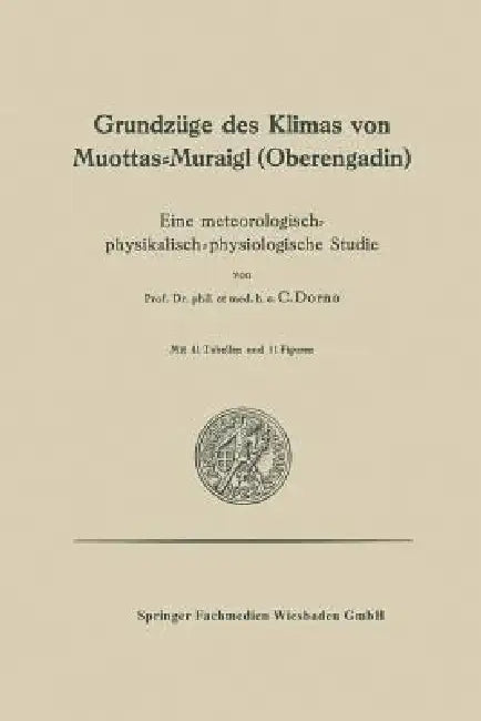 Buy Grundzüge Des Klimas Von Muottas-Muraigl (Oberengadin) (English, Carl W. Dorno) — BookShops.in