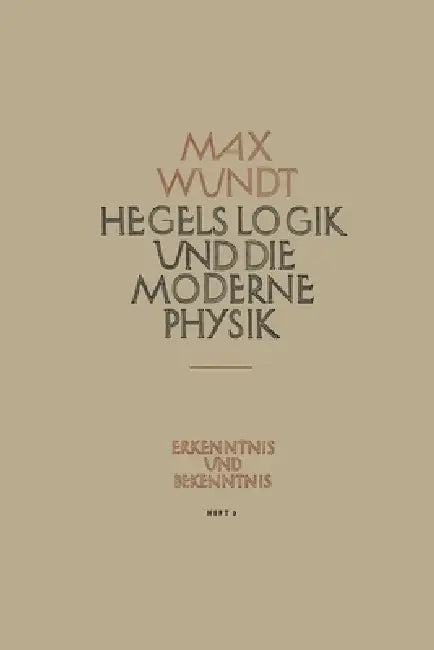 Buy Hegels Logik und die Moderne Physik (English, Max Wundt) — BookShops.in
