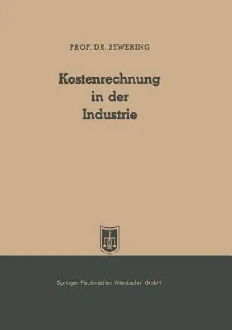 Kostenrechnung in Der Industrie (English, Karl Sewering)