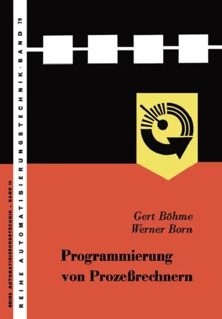 Buy Programmierung Von Prozeßrechnern (English, Gert | Gert Böhme | Werner Born) — BookShops.in