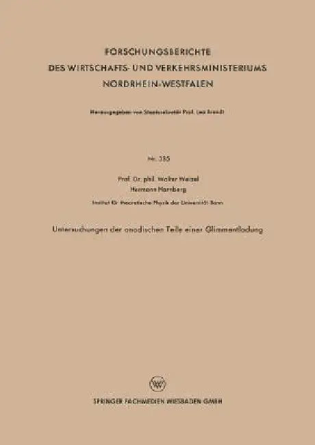 Untersuchungen Der Anodischen Teile Einer Glimmentladung (English, Walter Weizel)