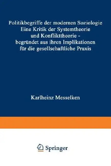 Buy Politikbegriffe Der Modernen Soziologie (English, Karlheinz Messelken) — BookShops.in