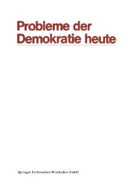 Buy Probleme Der Demokratie Heute (English, Frieder Naschold | Klaus Jürgen Gantzel | Norbert Müller) — BookShops.in