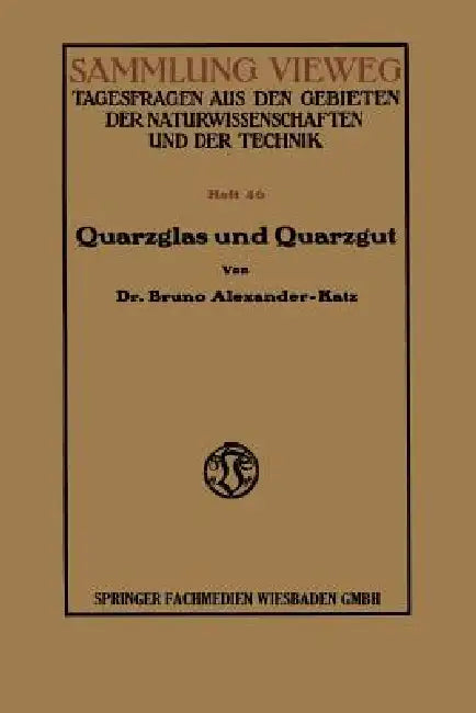 Buy Quarzglas Und Quarzgut (English, Bruno Alexander-Katz) — BookShops.in