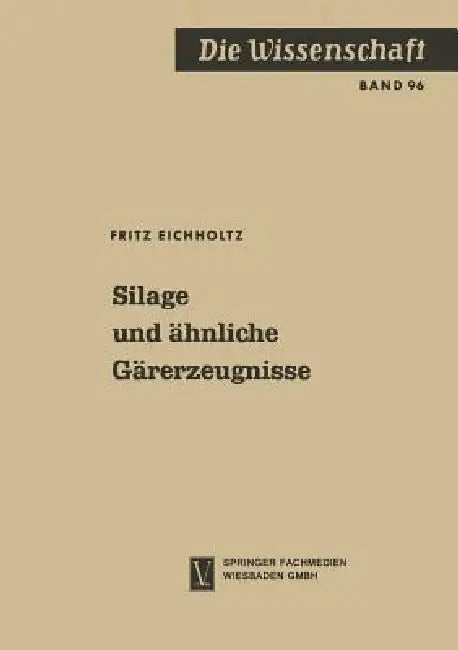Buy Silage Und Ähnliche Gärerzeugnisse (English, Fritz Eichholtz) — BookShops.in