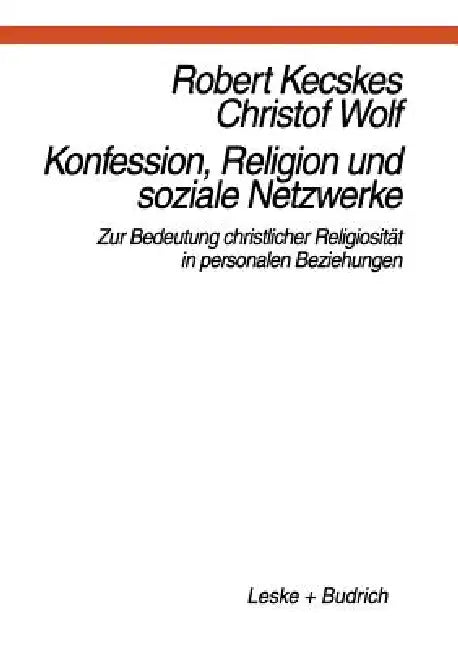 Buy Konfession, Religion Und Soziale Netzwerke (English, Robert Kecskes) — BookShops.in