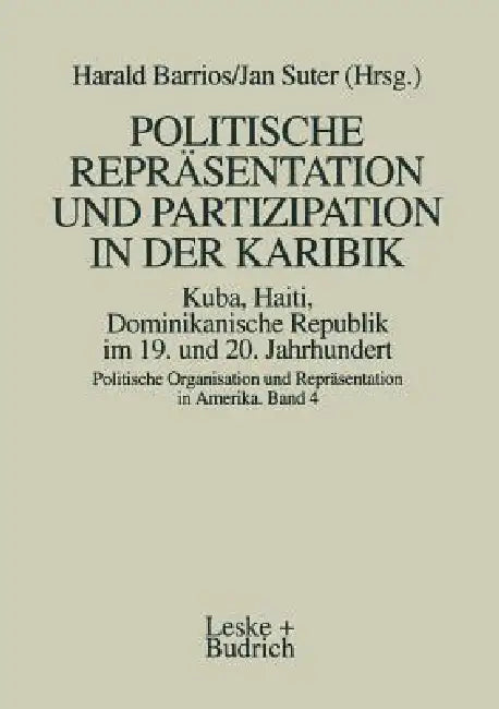 Politische Repräsentation Und Partizipation in Der Karibik. Kuba, Haiti, Dominikanische Republik Im (English, Harald Barrios)