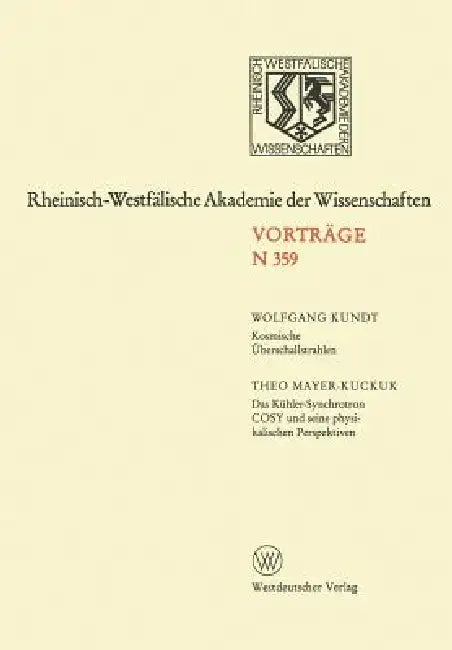 Buy Kosmische Überschallstrahlen. Das Kühler-Synchrotron Cosy Und Seine Physikalischen Perspektiven (English, Wolfgang Kundt) — BookShops.in